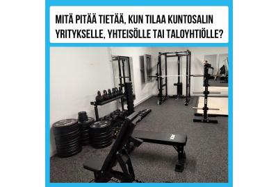 Mitä pitää tietää, kun tilaa kuntosalin yritykselle, yhteisölle tai taloyhtiölle?
